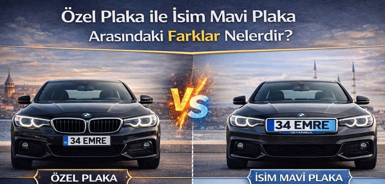 Özel Plaka ve İsim Plaka Arasındaki Farklar Nelerdir?